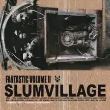 SLUM VILLAGE / FAN-TAS-TIC VOLUME II: 20TH ANNIVERSARY EDITION