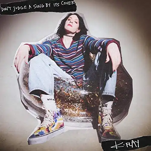 K.FLAY / DON’T JUDGE A SONG BY ITS COVER 