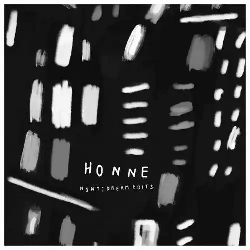 HONNE / NSWY: DREAM EDITS 