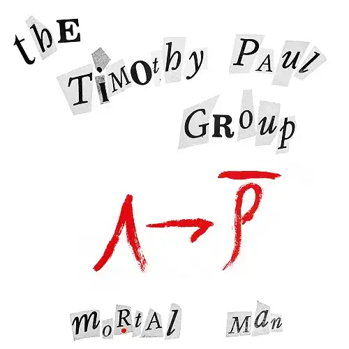 TIMOTHY PAUL GROUP / MORTAL MAN