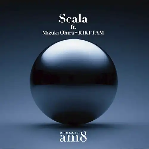 AM8 / SCALA FT. MIZUKI OHIRA + KIKI TAM Υʥ쥳ɥ㥱å ()