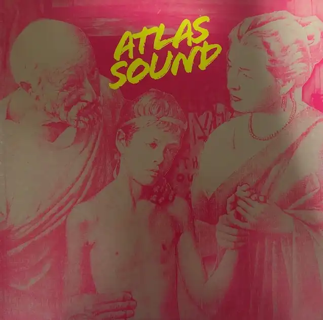 ATLAS SOUND / LET THE BLIND LEAD THOSE WHO CAN SEE BUT CANNOT FELL