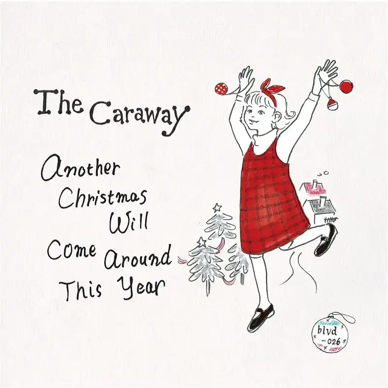CARAWAY / ANOTHER CHRISTMAS WILL COME AROUND THIS YEAR