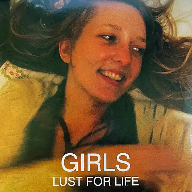 GIRLS / LUST FOR LIFE