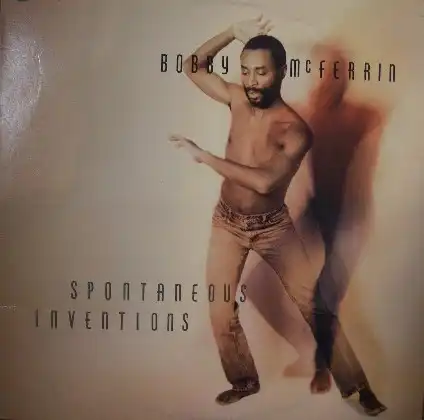 BOBBY MCFERRIN / SPONTANEOUS INVENTIONS