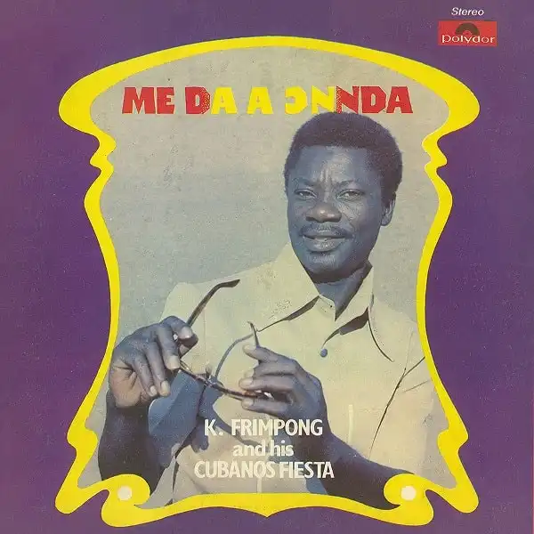 K. FRIMPONG & HIS CUBANO FIESTAS / ME DA A ONNDAΥʥ쥳ɥ㥱å ()