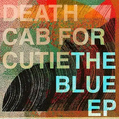 DEATH CAB FOR CUTIE / BLUE EP