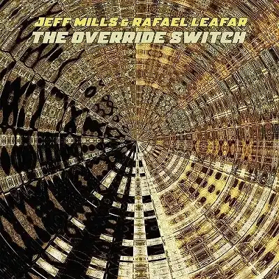 JEFF MILLS & RAFAEL LEAFAR / OVERRIDE SWITCH