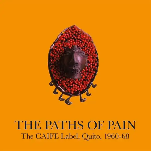 VARIOUS (BENITEZ Y V) / PATHS OF PAIN - THE CAIFE LABEL, QUITO, 1960-68 Υʥ쥳ɥ㥱å ()