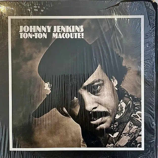 JOHNNY JENKINS / TON-TON MACOUTE!