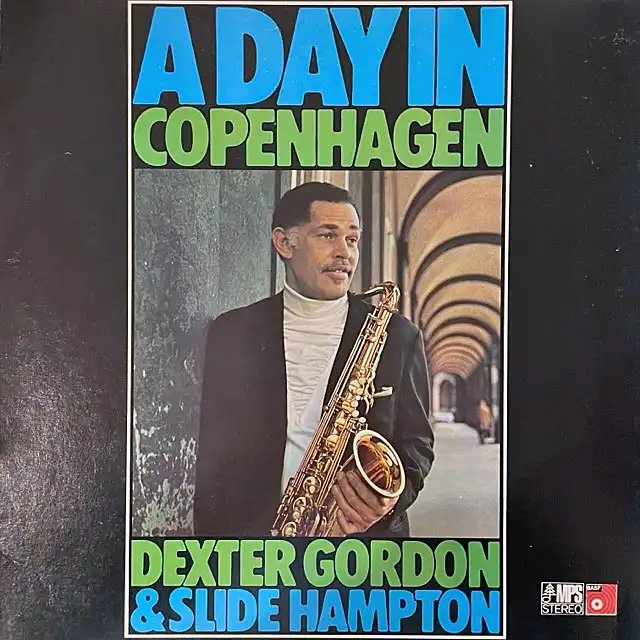 DEXTER GORDON & SLIDE HAMPTON / A DAY IN COPENHAGEN