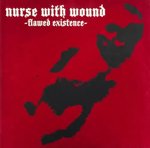 NURSE WITH WOUND / FLAWED EXISTENCEΥʥ쥳ɺ