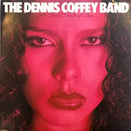 DENNIS COFFEY BAND / A SWEET TASTE OF SIN