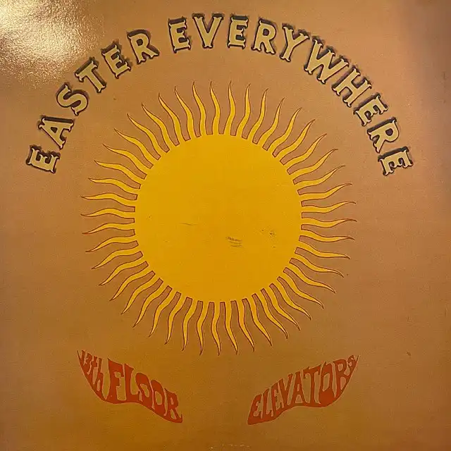 13TH FLOOR ELEVATORS / EASTER EVERYWHERE