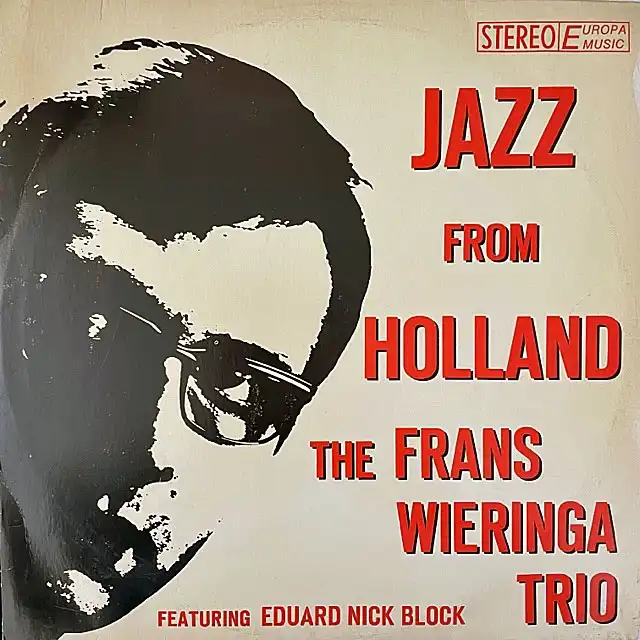 FRANS WIERINGA TRIO FEATURING EDUARD NICK BLOCK / JAZZ FROM HOLLAND 