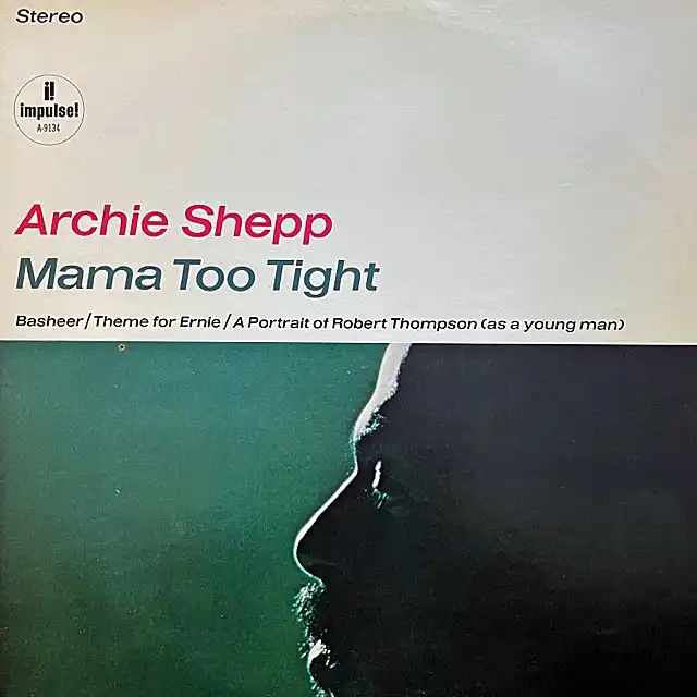 ARCHIE SHEPP / MAMA TOO TIGHT