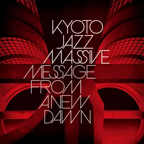 KYOTO JAZZ MASSIVE / MESSAGE FROM A NEW DAWN