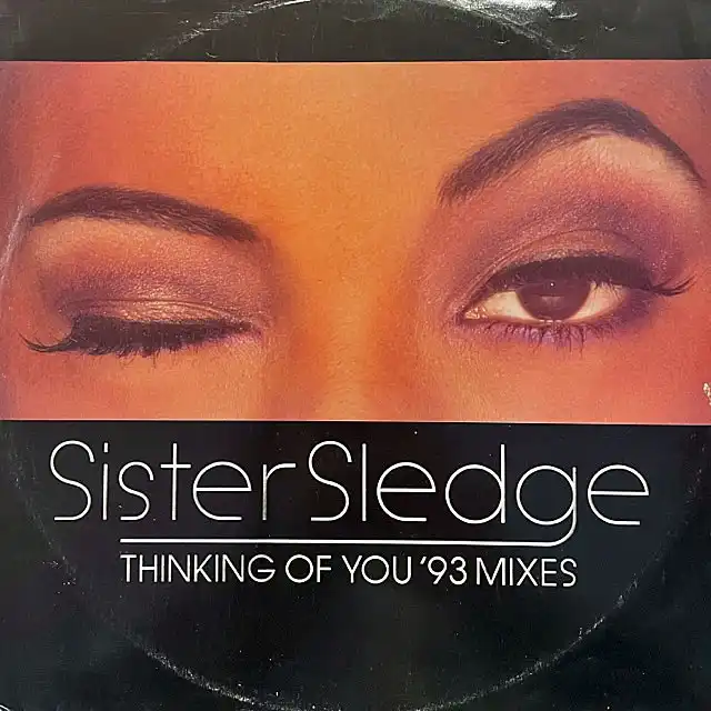 SISTER SLEDGE / THINKING OF YOU ('93 MIXES)