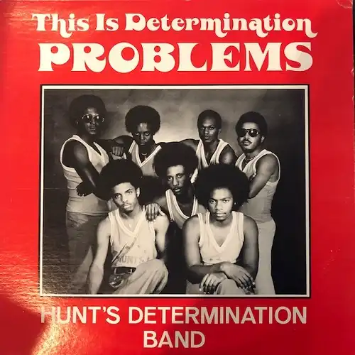 HUNT’S DETERMINATION BAND / THIS IS DETERMINATION PROBLEMS