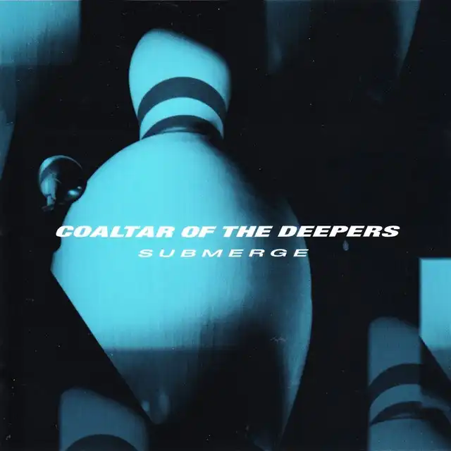 COALTAR OF THE DEEPERS / SUBMERGE