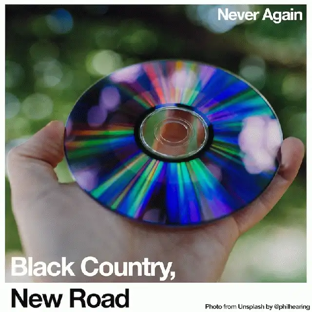 BLACK COUNTRY, NEW ROAD / NEVER AGAIN