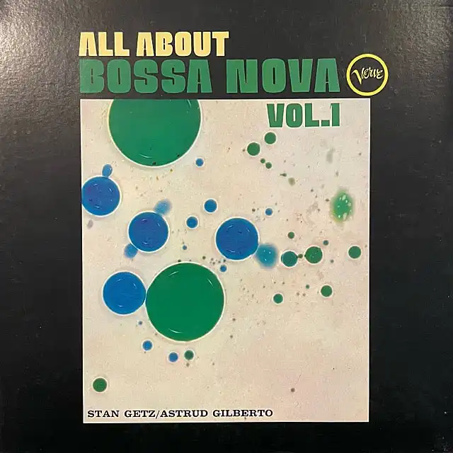 STAN GETZ  ASTRUD GILBERTO / ALL ABOUT BOSSA NOVA VOL.1