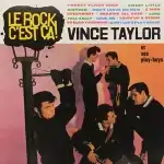 VINCE TAYLOR ET SES PLAY-BOYS / LE ROCK C'EST CA! 