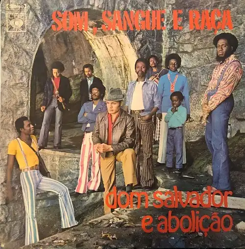 DOM SALVADOR E ABOLICAO / SOM, SANGUE E RACA