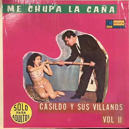 CASILDO Y SUS VILLANOS / ME CHUPA LA CANA