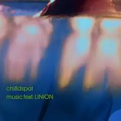 CHILLDSPOT / ネオンを消して ／ MUSIC FEAT. LINION