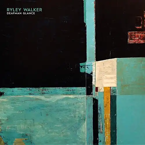 RYLEY WALKER / DEAFMAN GLANCE