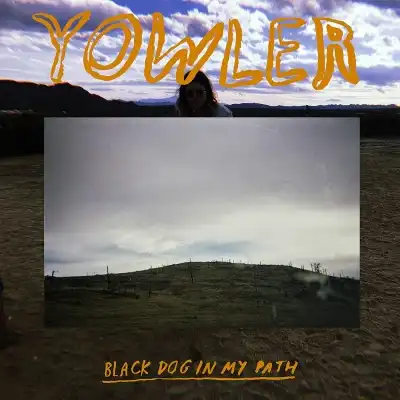 YOWLER / BLACK DOG IN MY PATH