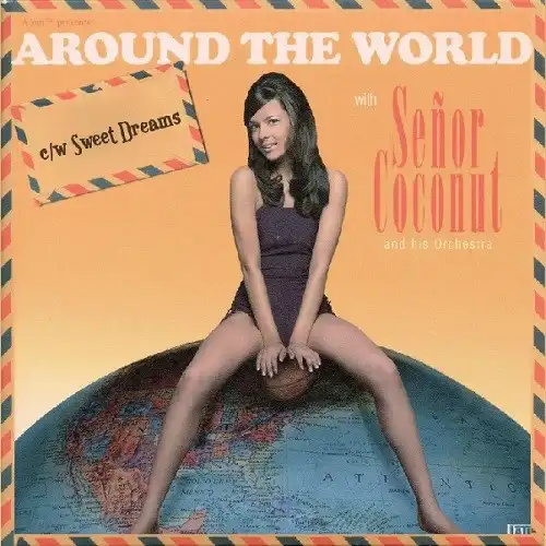 SENOR COCONUT AND HIS ORCHESTRA / AROUND THE WORLD  SWEET DREAMS