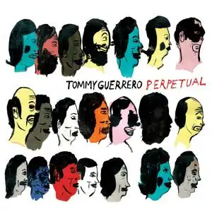 TOMMY GUERRERO / PERPETUAL