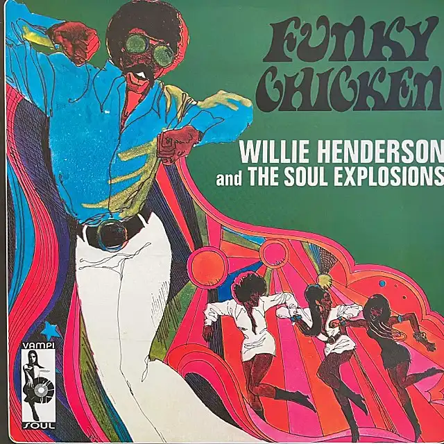 WILLIE HENDERSON AND THE SOUL EXPLOSIONS / FUNKY CHICKEN (REISSUE)