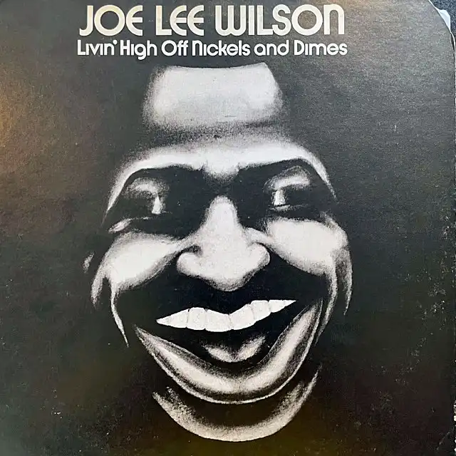 JOE LEE WILSON / LIVIN' HIGH OFF NICKELS AND DIMESのアナログレコードジャケット (準備中)