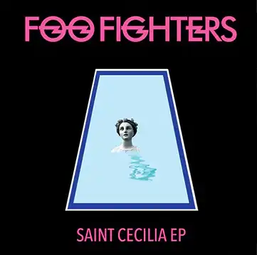 FOO FIGHTERS / SAINT CECILIA EP