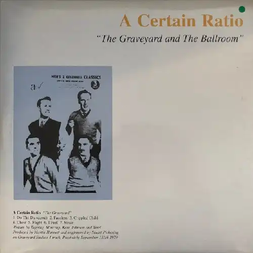 A CERTAIN RATIO / GRAVEYARD AND THE BALLROOM