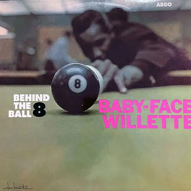 BABY-FACE WILLETTE / BEHIND THE 8 BALL