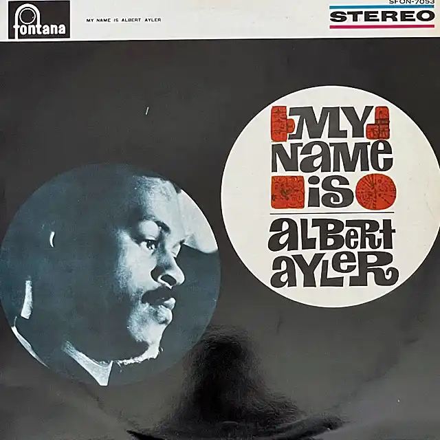 ALBERT AYLER / MY NAME IS ALBERT AYLER