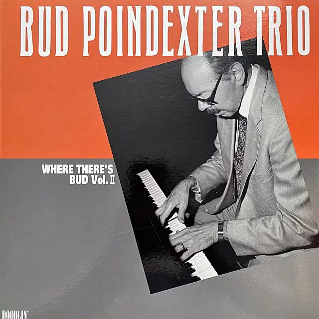 BUD POINDEXTER TRIO / WHERE THERE'S BUD VOL.