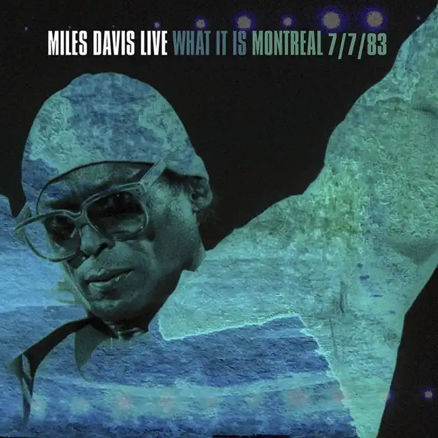 MILES DAVIS / WHAT IT IS: MONTREAL 7/7/83