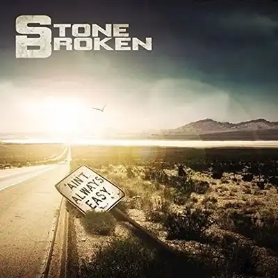 STONE BROKEN / AIN'T ALWAYS EASY