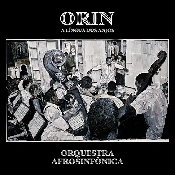 ORQUESTRA AFROSINFONICA / ORIN, A LINGUA DOS ANJOS