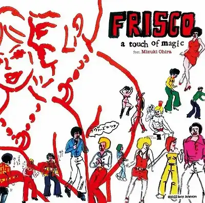 FRISCO / A TOUCH OF MAGIC FEAT. MIZUKI OHIRAのアナログレコードジャケット (準備中)