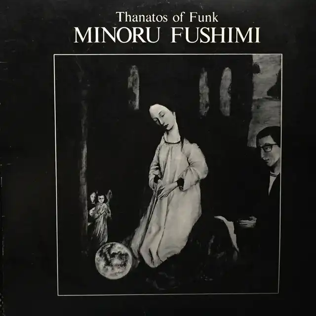 MINORU FUSHIMI / THANATOS OF FUNK