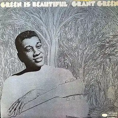 GRANT GREEN / GREEN IS BEAUTIFUL