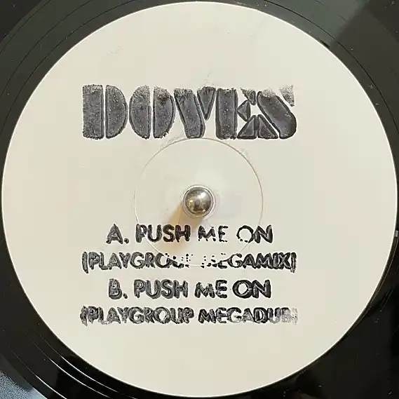 DOVES / PUSH ME ON (PLAYGROUP MIXES)