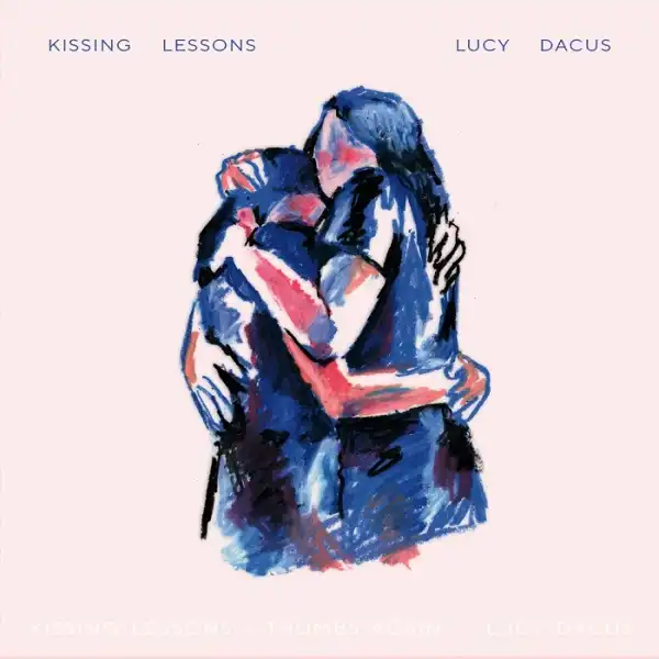 LUCY DACUS / KISSING LESSONS ／ THUMBS AGAIN 