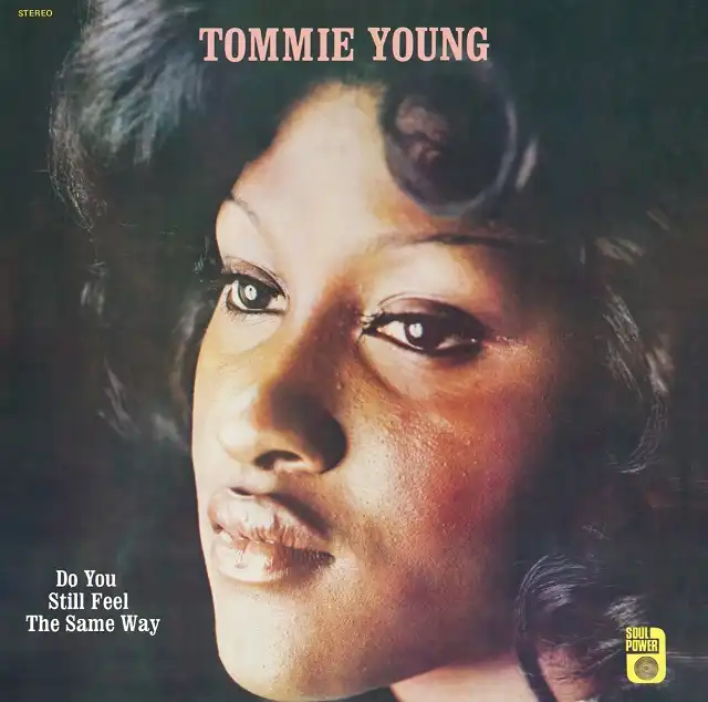 TOMMIE YOUNG / DO YOU STILL FEEL THE SAME WAY